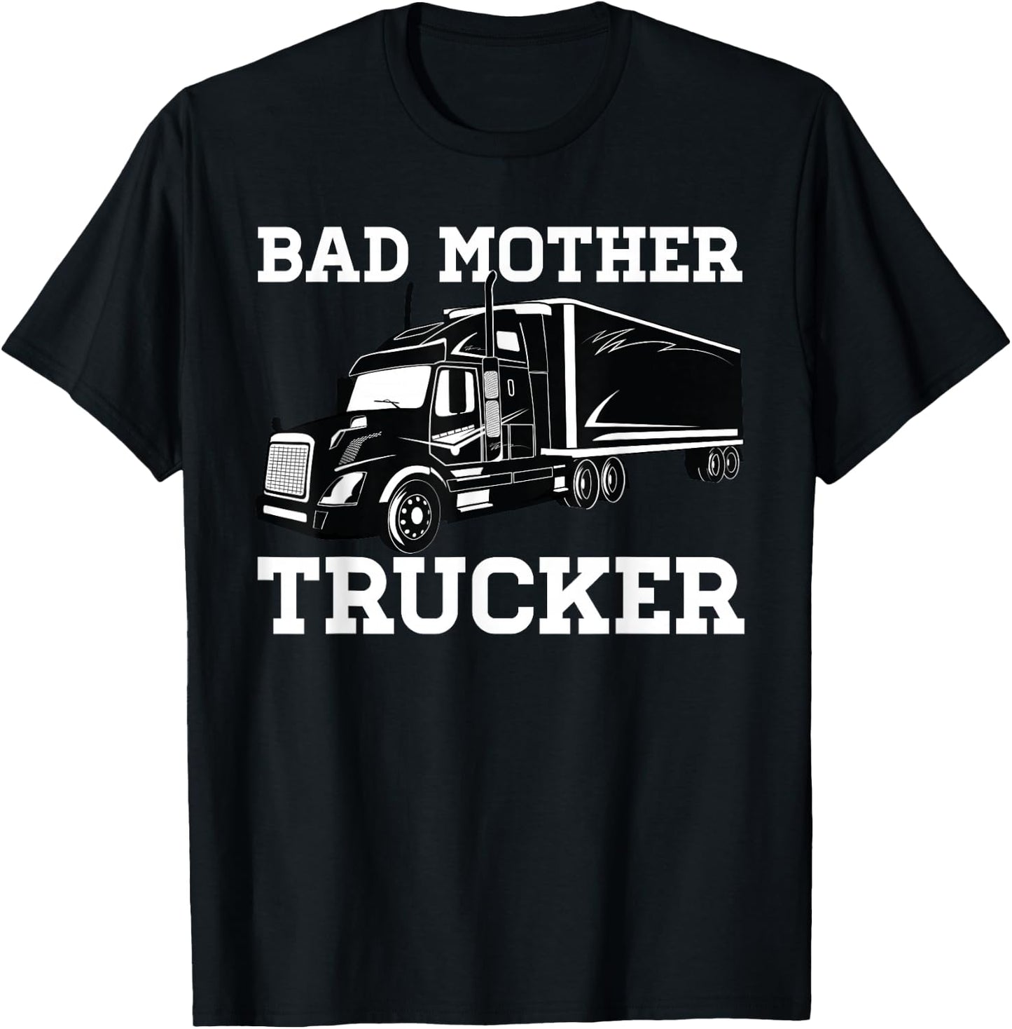 Bad Mother Trucker Truckers T-Shirt - T-Shirt | Black
