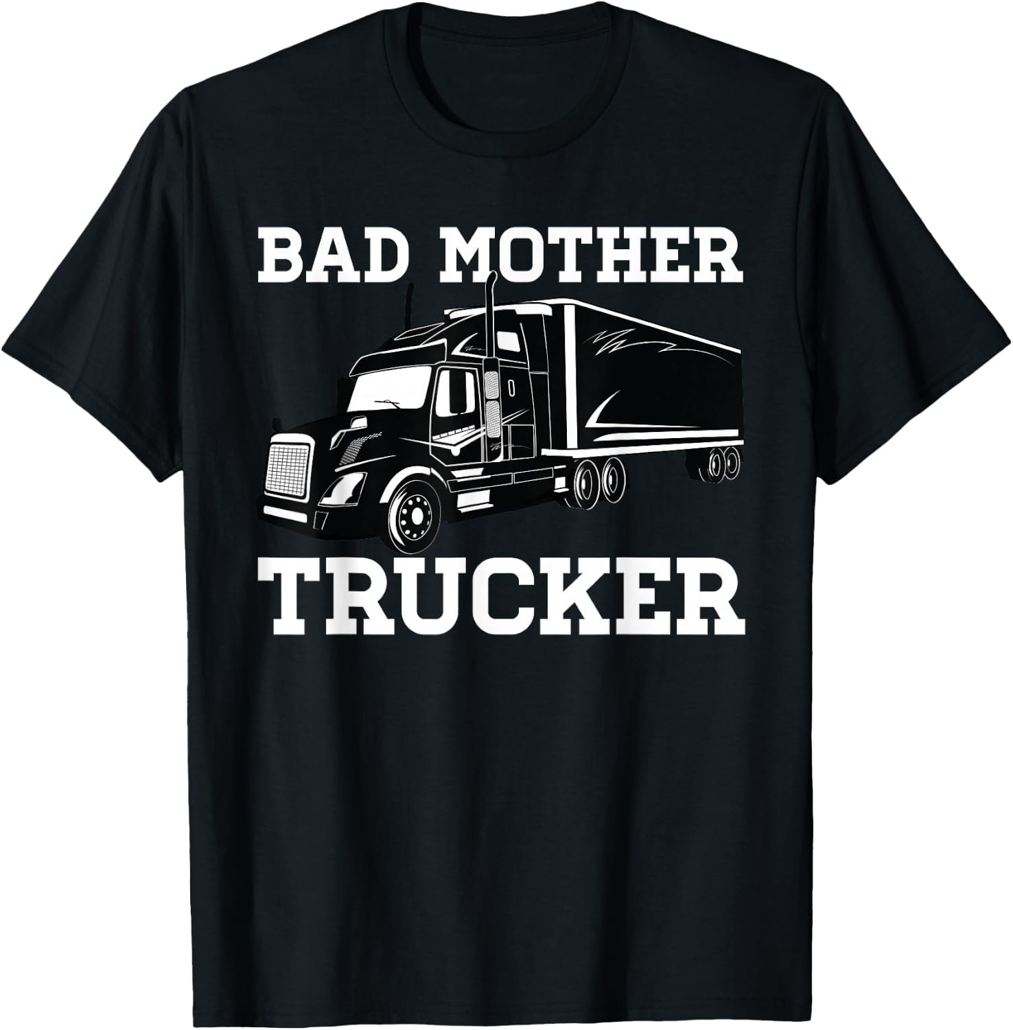 Bad Mother Trucker Truckers T-Shirt - T-Shirt | Black