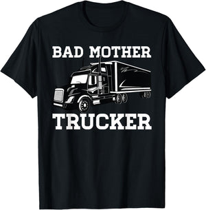 Bad Mother Trucker Truckers T-Shirt - T-Shirt | Black