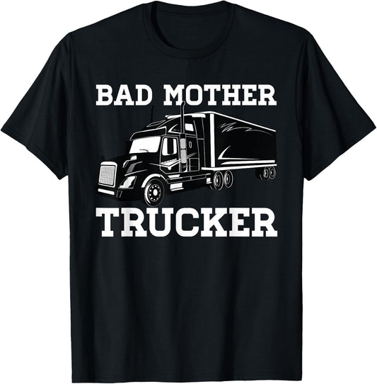 Bad Mother Trucker Truckers T-Shirt - T-Shirt | Black