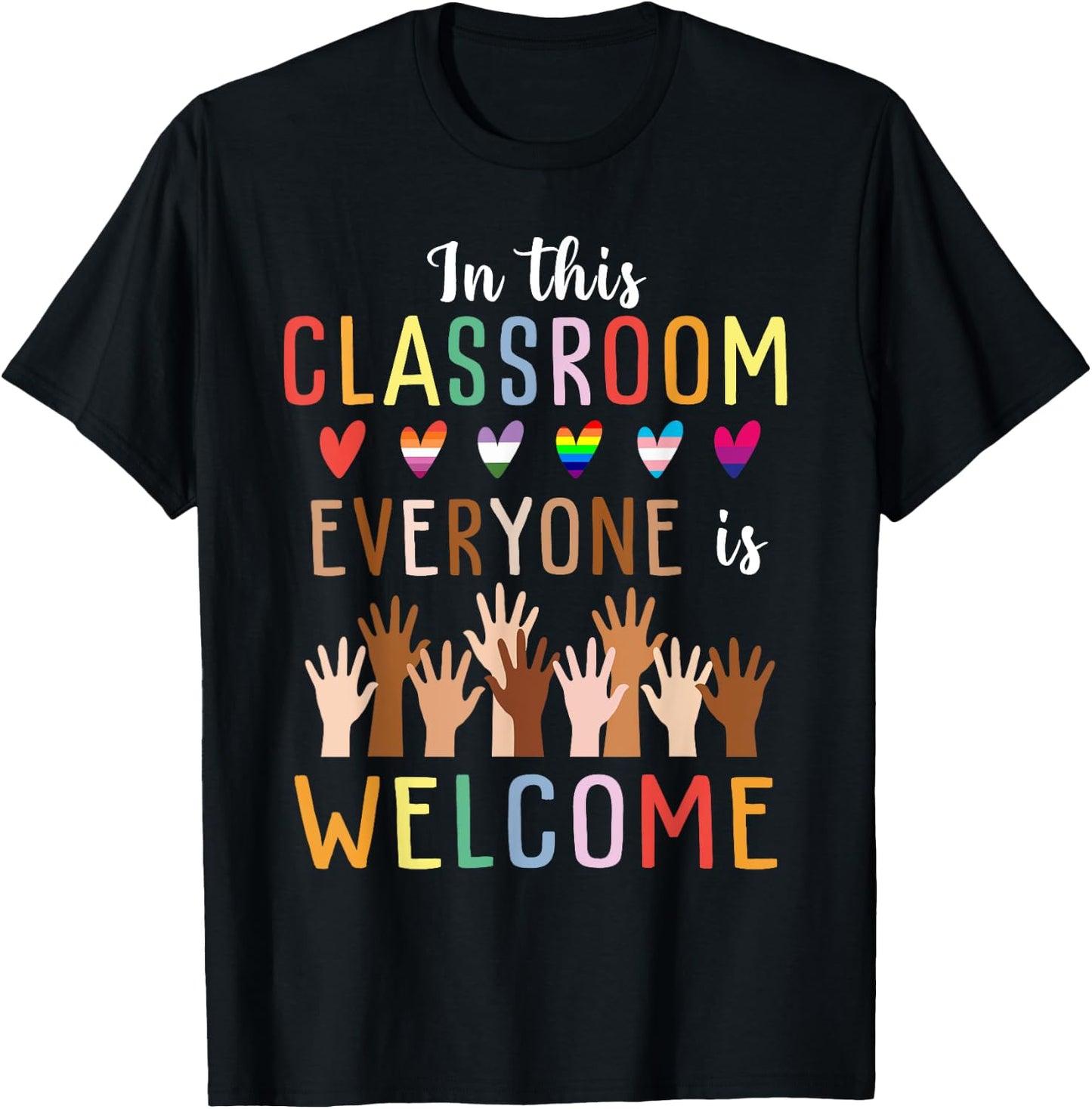 In This Classroom Everyone Is Welcome For Teacher T-Shirt - T-Shirt | Black