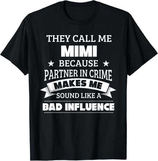 They Call Me Mimi Because Partner In Crime Funny Shirt T-Shirt - T-Shirt | Black