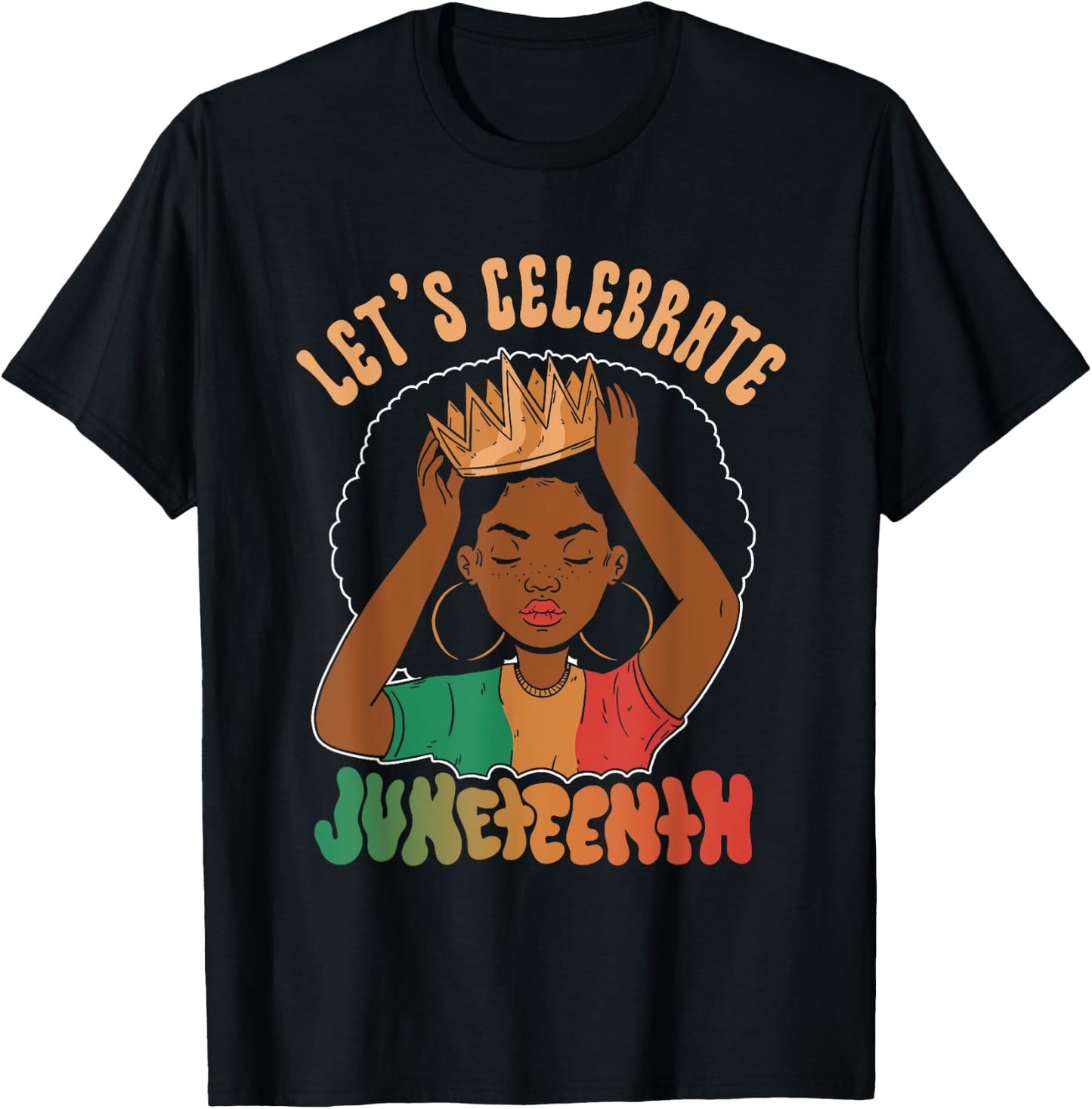Let's Celebrate Juneteenth American Black African 1865 Us T-Shirt - T-Shirt | Black