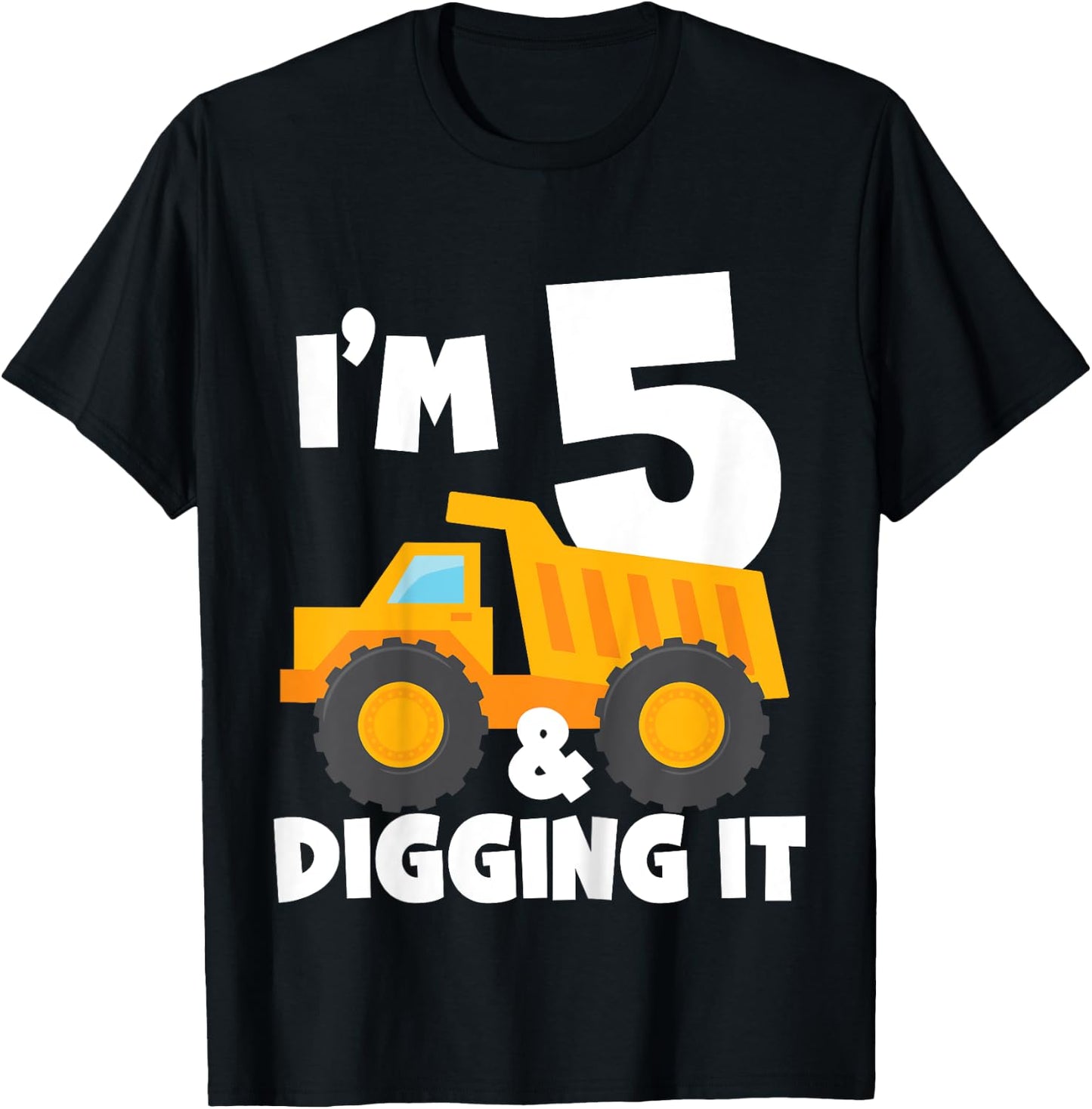 Kids I'm 5 and Digging It 5th Birthday Construction Truck Boys T-Shirt - T-Shirt | Black