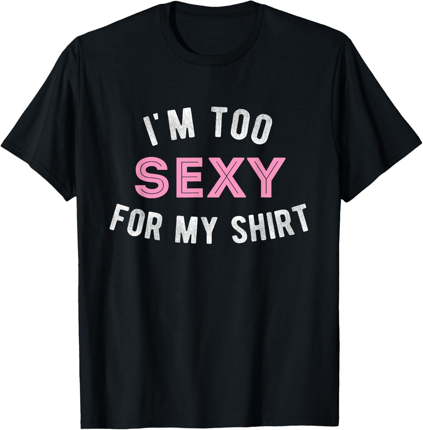 Funny sarcastic Gym workout im too sexy for my T-Shirt - T-Shirt | Black