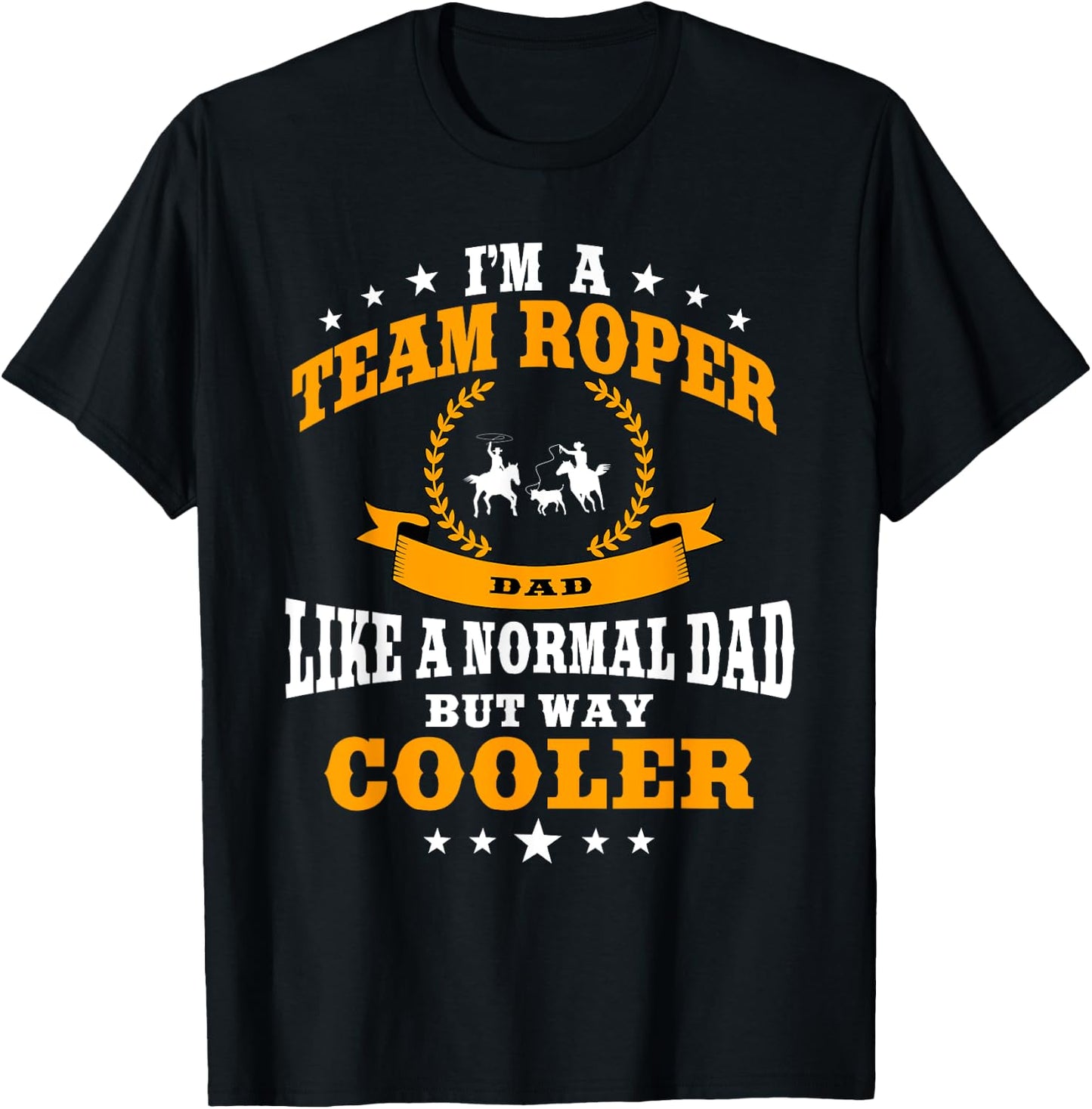 Funny Team Roper Dad Rodeo Western Horse Roping Men T-Shirt - T-Shirt | Black