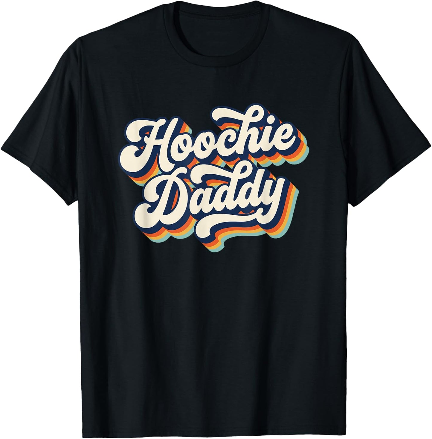 Hoochie Daddy T-Shirt - T-Shirt | Black