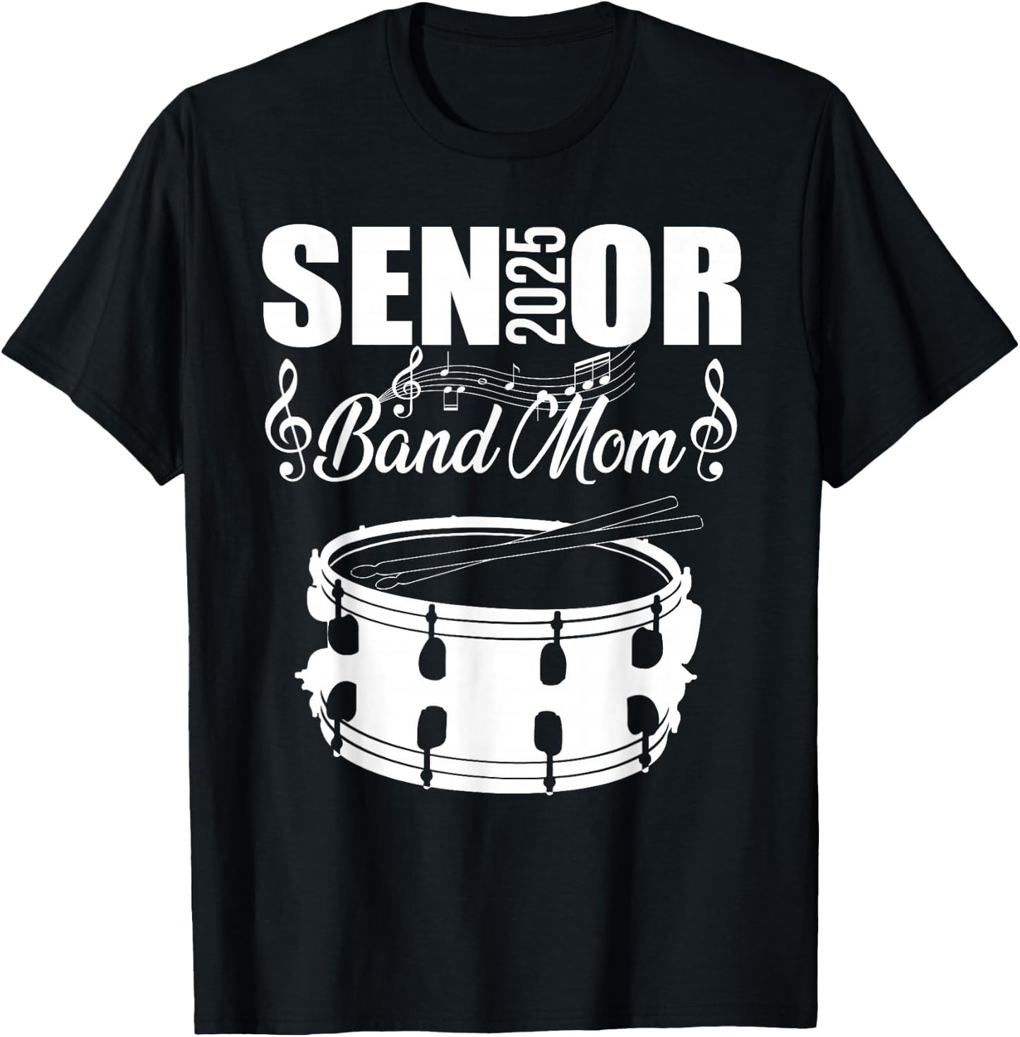 Senior Band Mom 2025 Marching Band Class of 2025 Drum T-Shirt - T-Shirt | Black