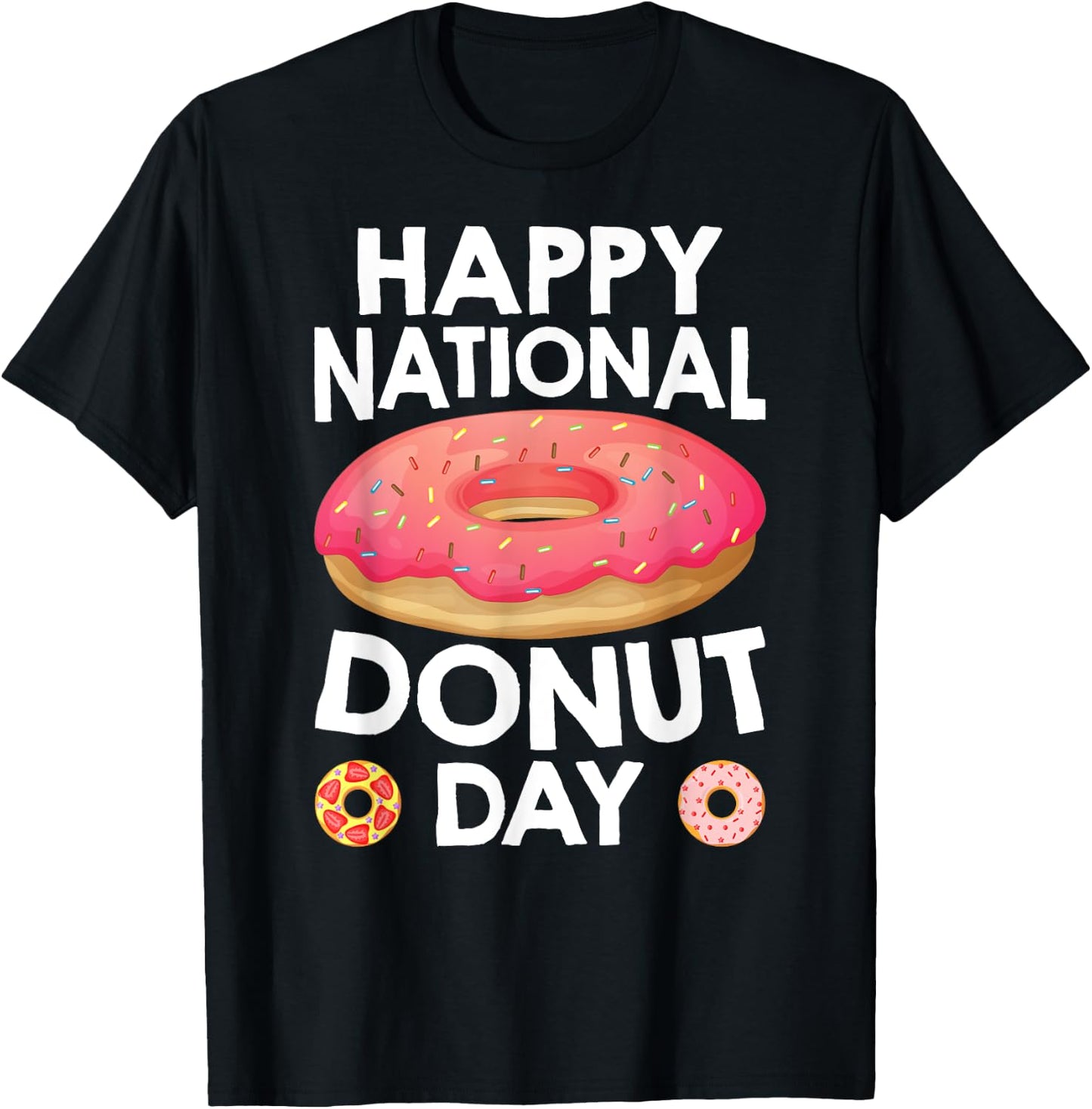 Happy National Donuts Day Baking Pastry Hole Chef Baker T-Shirt - T-Shirt | Black