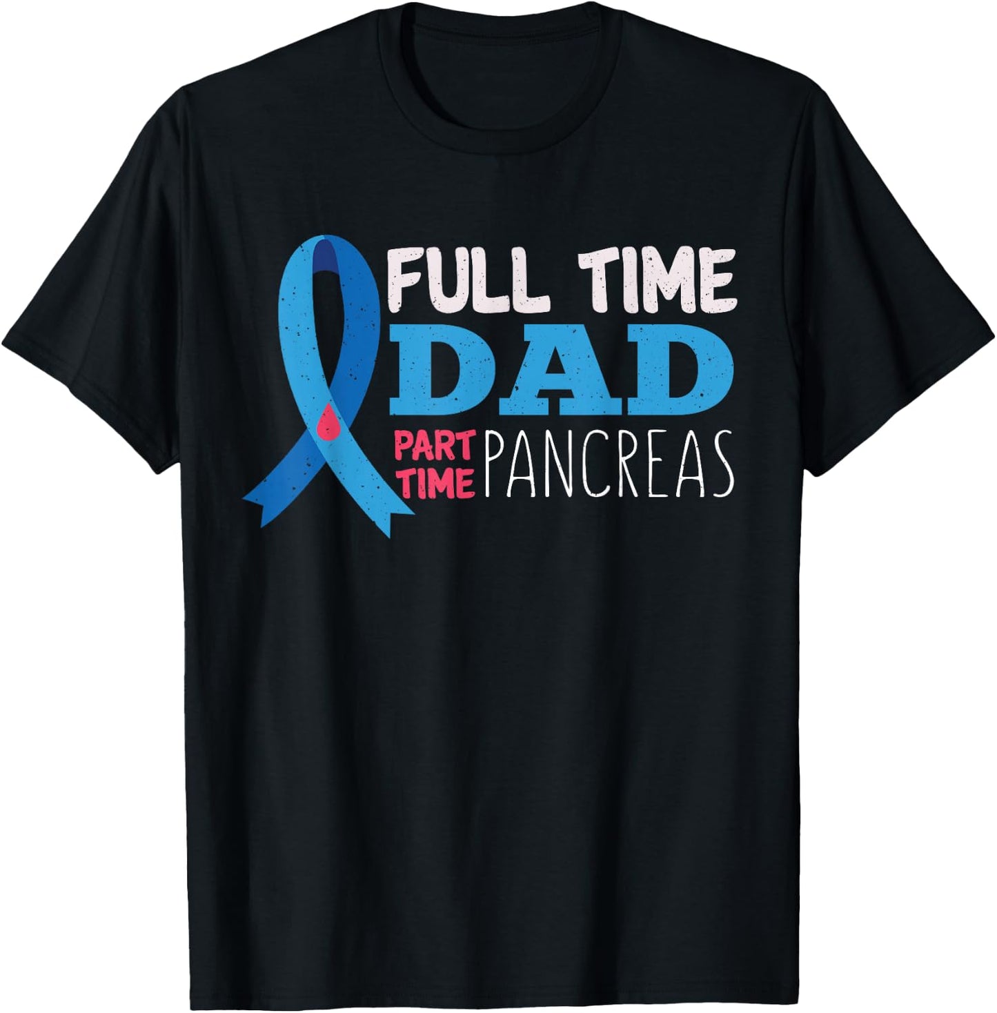 November T1D Full Time Dad Part Time Pancreas Diabetes T-Shirt - T-Shirt | Black