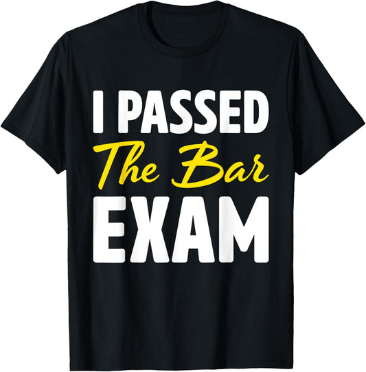 I Passed The Bar Exam Funny Law School Graduation Gift T-Shirt - T-Shirt | Black