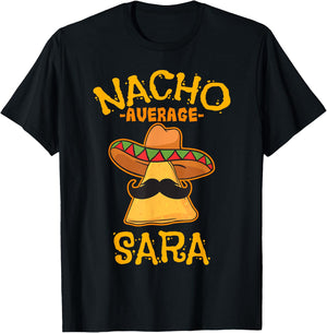 Nacho Average Sara Personalized Name Funny Taco T-Shirt - T-Shirt | Black