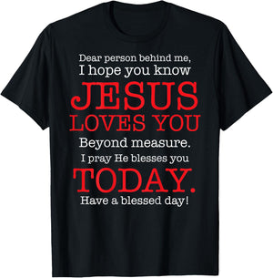 Person Behind Me I Hope You Know Jesus Loves You Bible T-Shirt - T-Shirt | Black