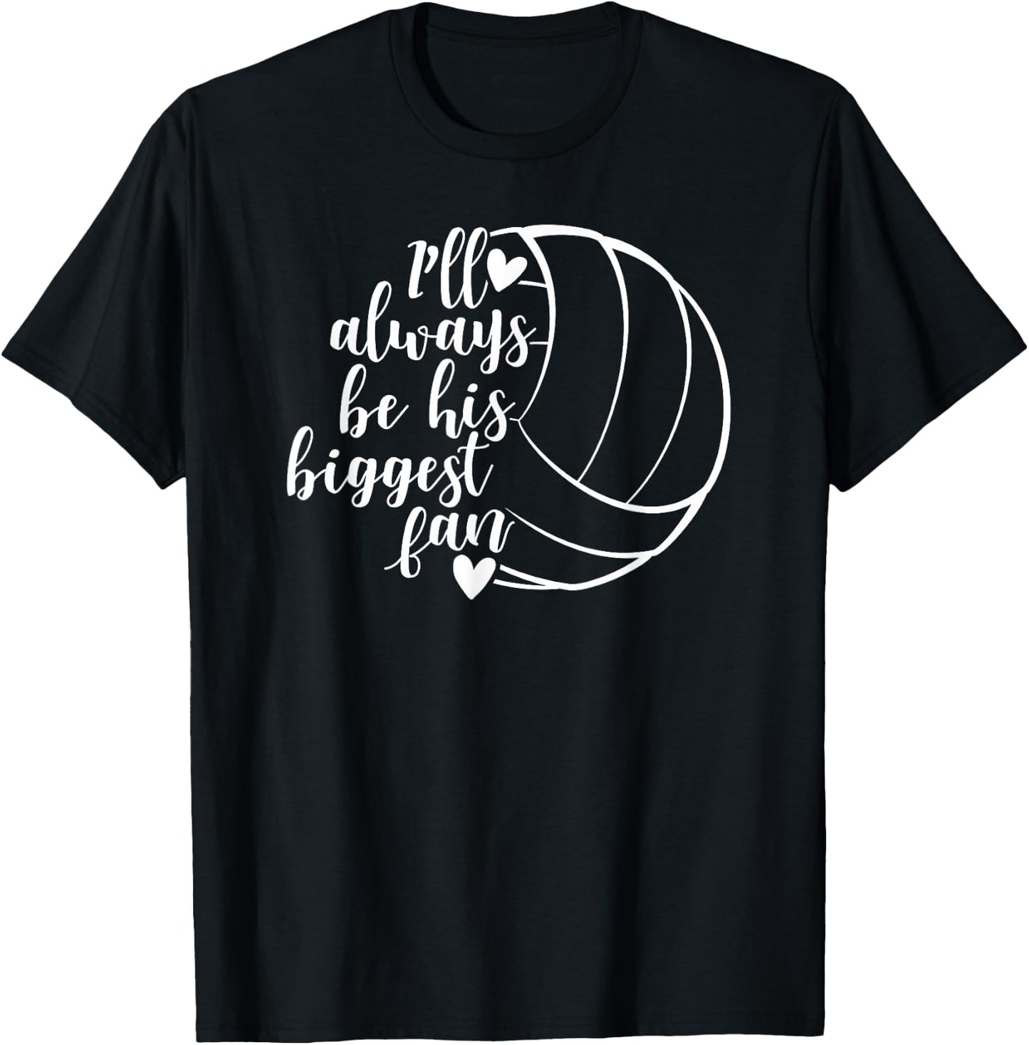 I'll Always Be his Biggest Fan Volleyball T-Shirt - T-Shirt | Black
