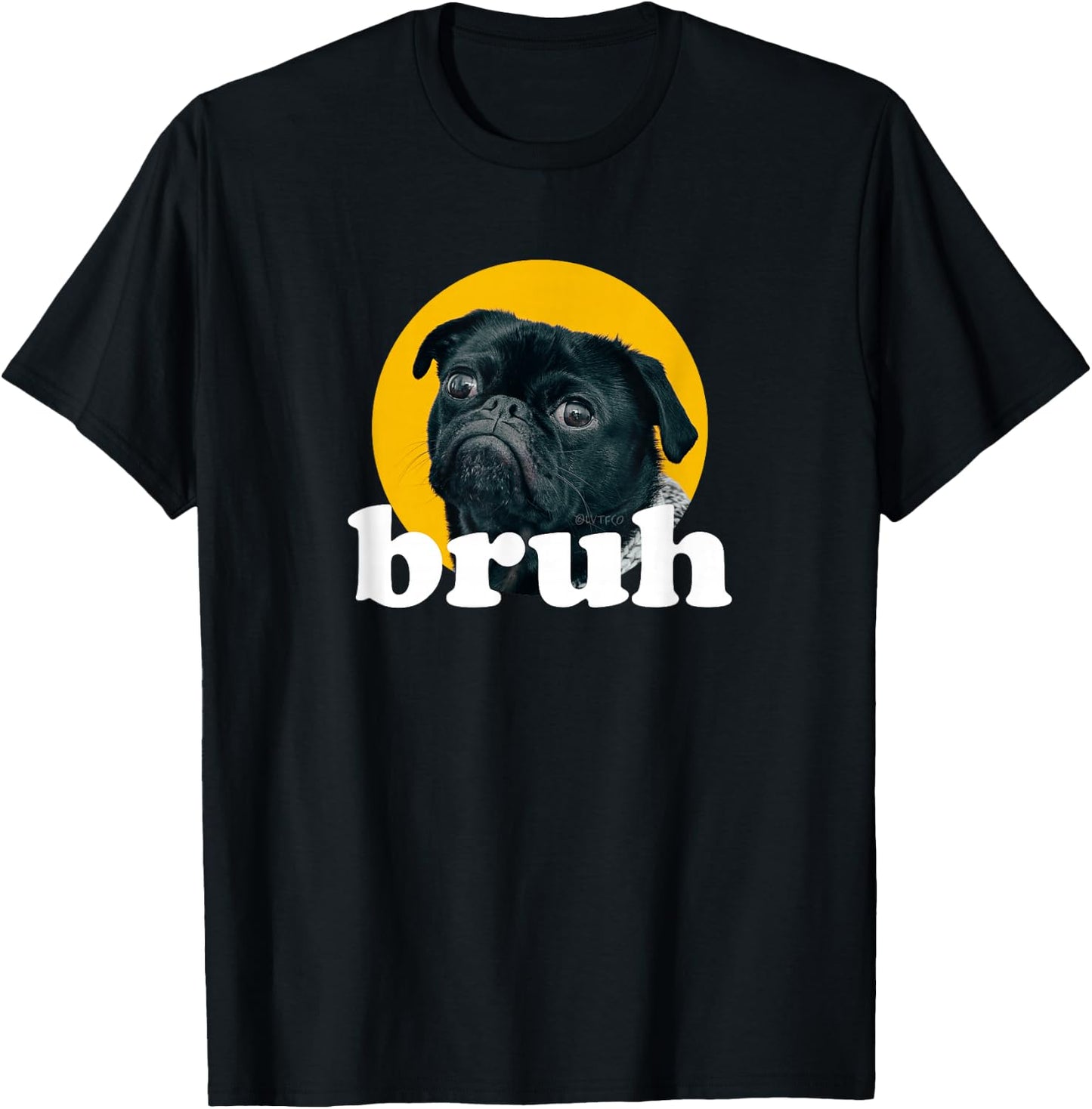 Pug says “Bruh” Cute Dog Fashion Funny Humor T-Shirt - T-Shirt | Black