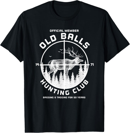 Funny 50th Birthday Old Balls Hunting Club for Hunting Dad T-Shirt - T-Shirt | Black