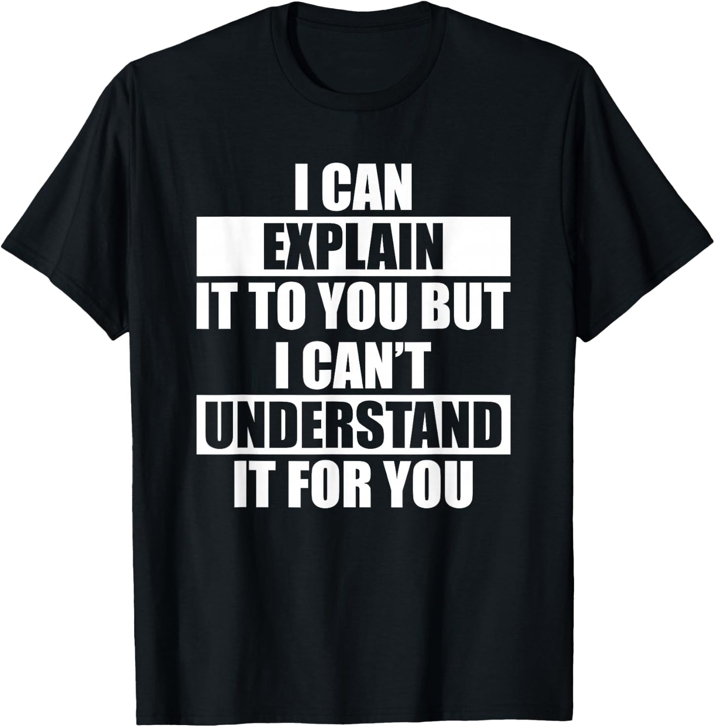 Funny Engineer - Can't Understand It For You T-Shirt - T-Shirt | Black