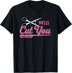 I Will Cut Hairdresser Gift Salon Hairstylist T-Shirt - T-Shirt | Black
