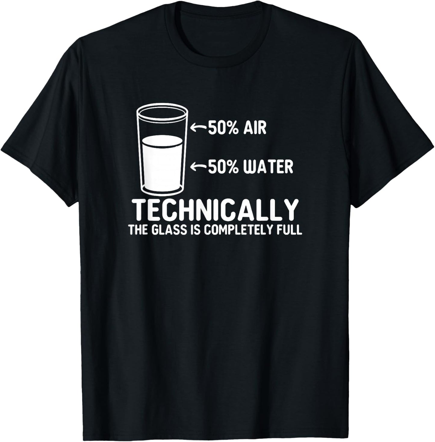 Teacher scientific Technically the Glass is completely full T-Shirt - T-Shirt | Black