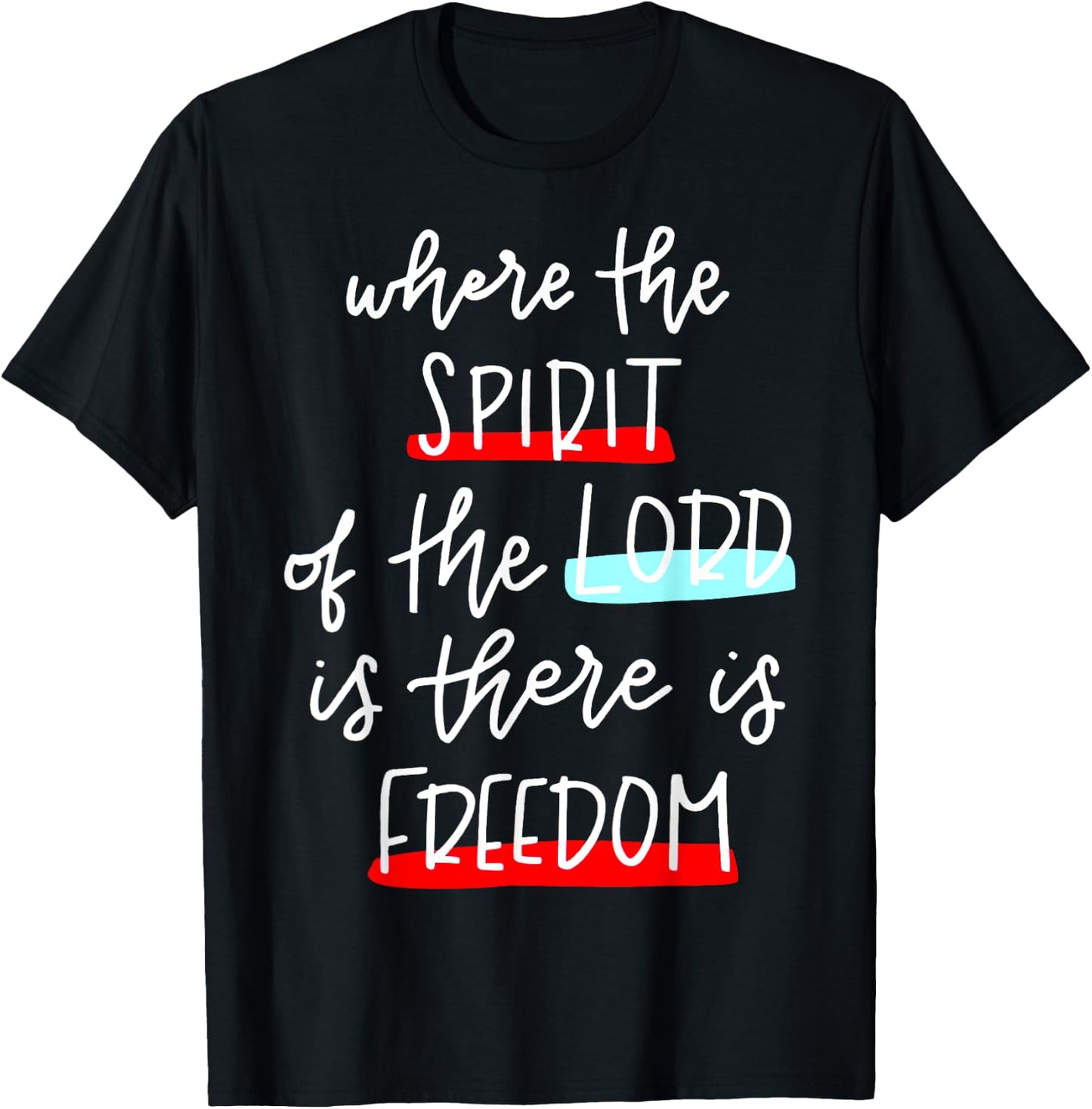 Where The Spirit Of The Lord Is There Is Freedom Christian T-Shirt - T-Shirt | Black