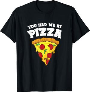 Funny Pizza Gift Du Hattest Mich Bei Pizza T-Shirt - T-Shirt | Black