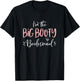 Big Booty Bridesmaid Shirt Funny Matching Bachelorette Party T-Shirt - T-Shirt | Black