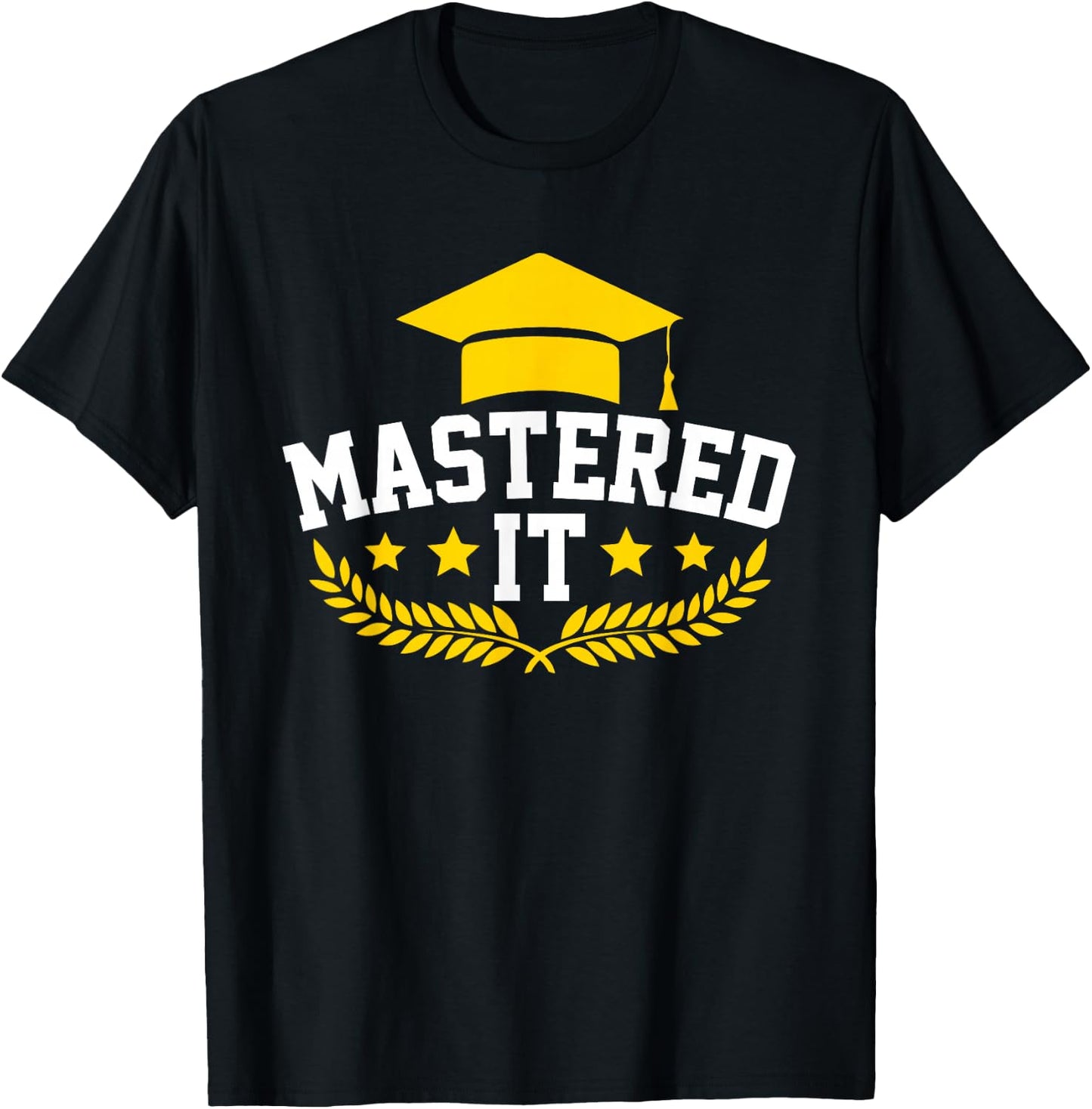 Mastered It Master Degree Graduation gifts Masters graduate T-Shirt - T-Shirt | Black