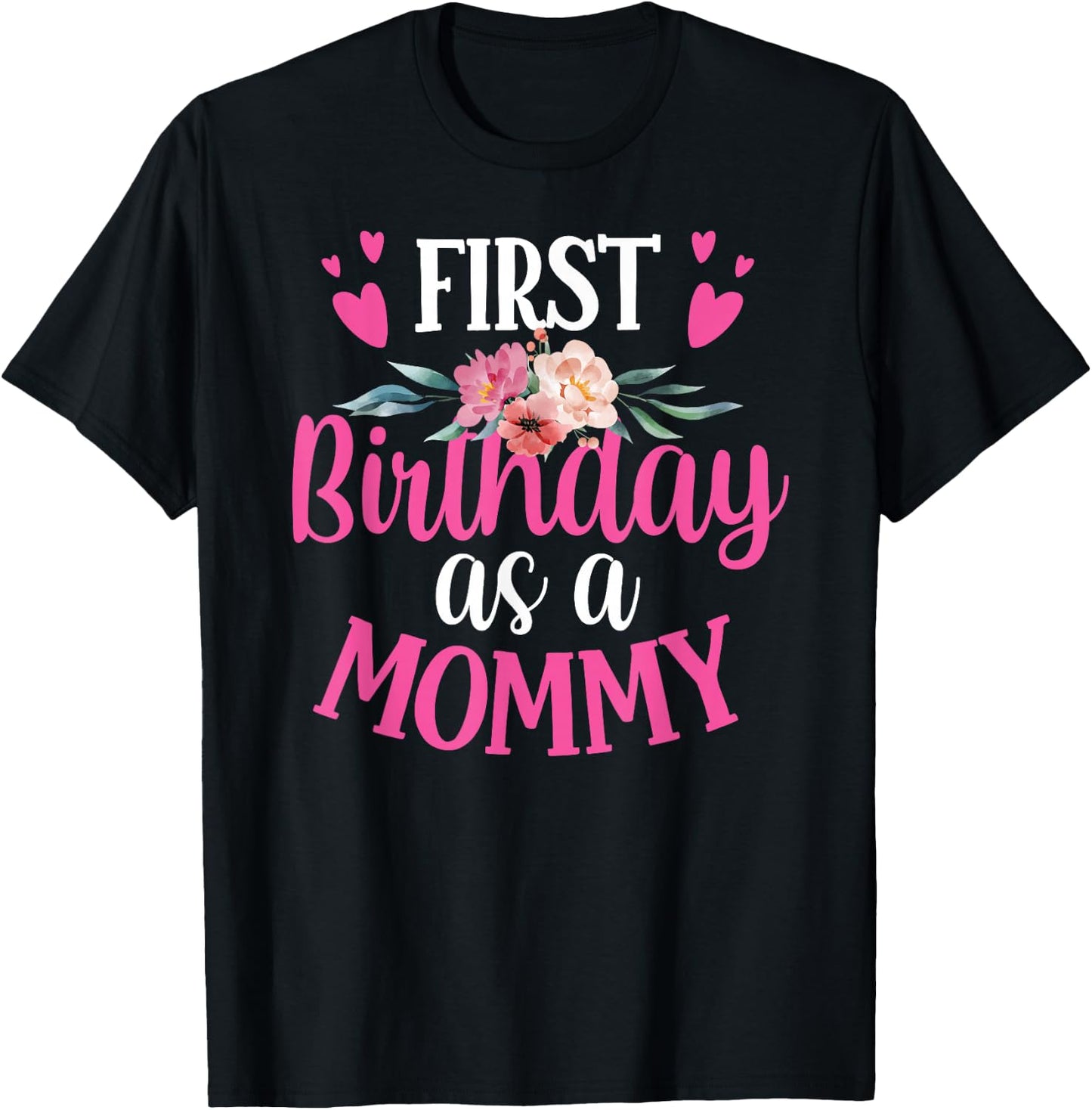 It's My First Birthday As A Mommy Party Mom Mother Mama T-Shirt - T-Shirt | Black