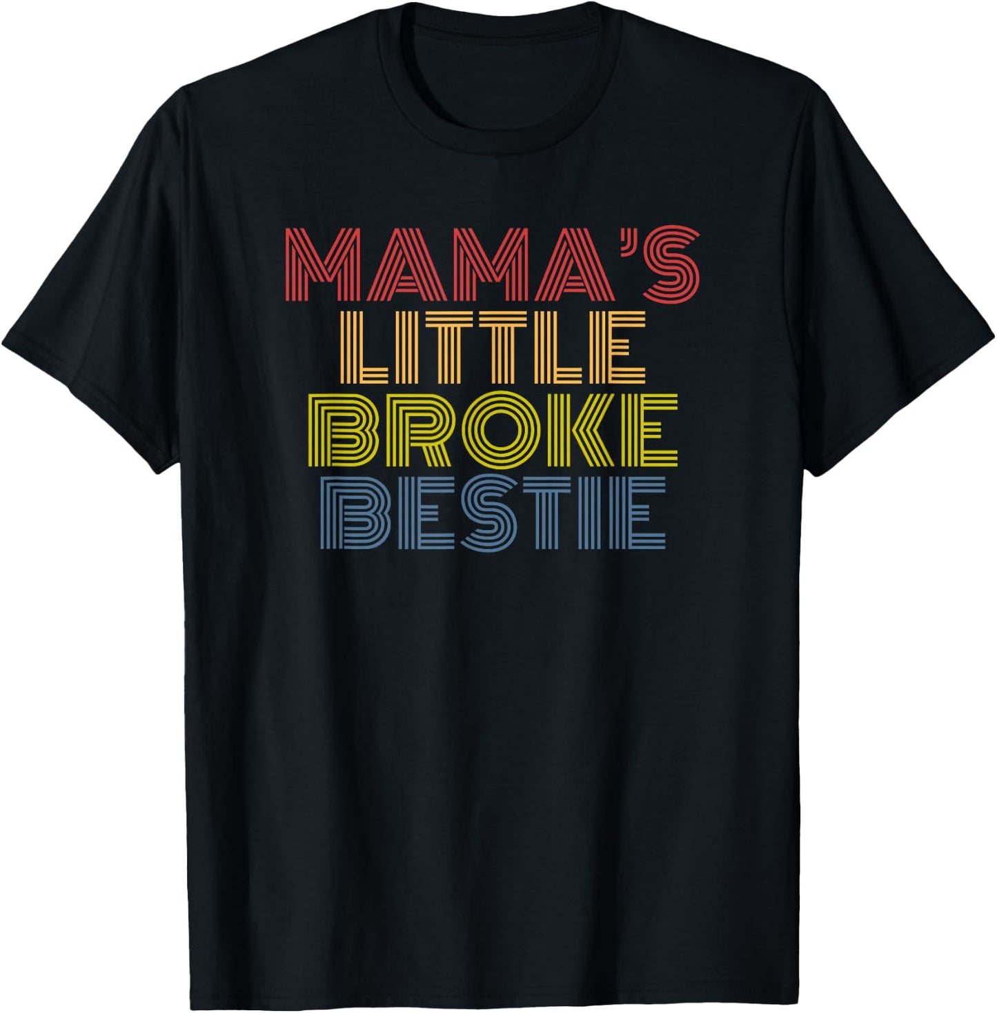 Mamas Little Broke Bestie funny kid mom design T-Shirt - T-Shirt | Black