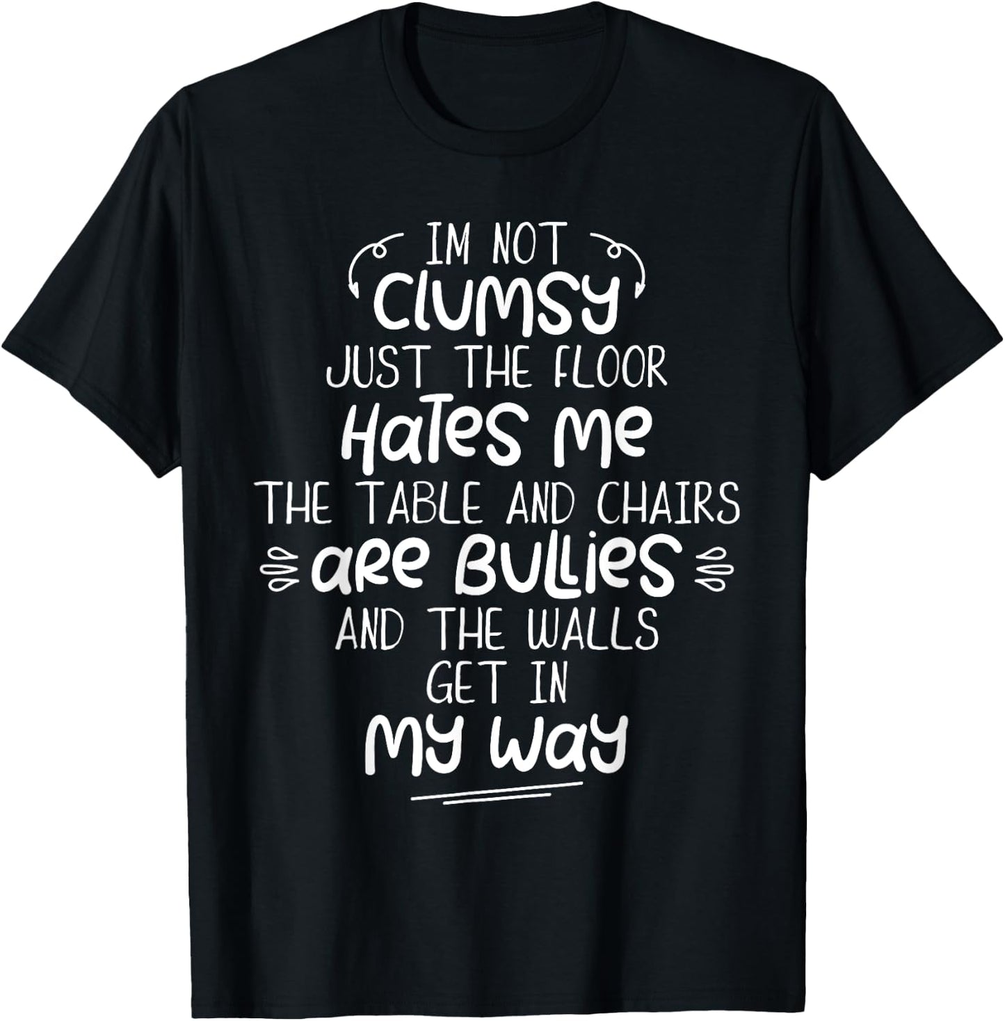 I'm Not Clumsy Funny Sayings Sarcastic Men Women Boys Girls T-Shirt - T-Shirt | Black