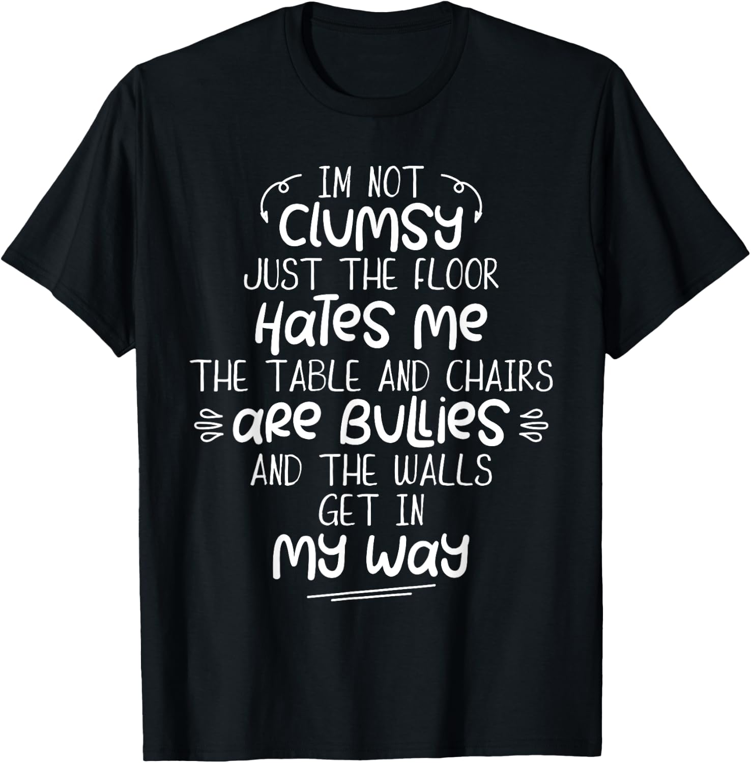 I'm Not Clumsy Funny Sayings Sarcastic Men Women Boys Girls T-Shirt - T-Shirt | Black