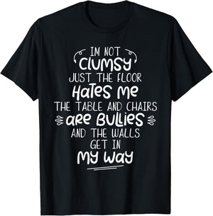 I'm Not Clumsy Funny Sayings Sarcastic Men Women Boys Girls T-Shirt - T-Shirt | Black