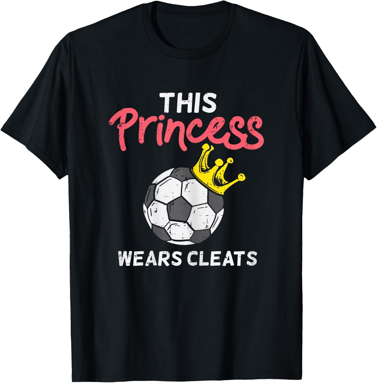 This Princess Wears Cleat Soccer Football Player Girls Women T-Shirt - T-Shirt | Black