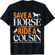 Save A Horse Ride A Cousin, Funny Horses Horses T-Shirt - T-Shirt | Black