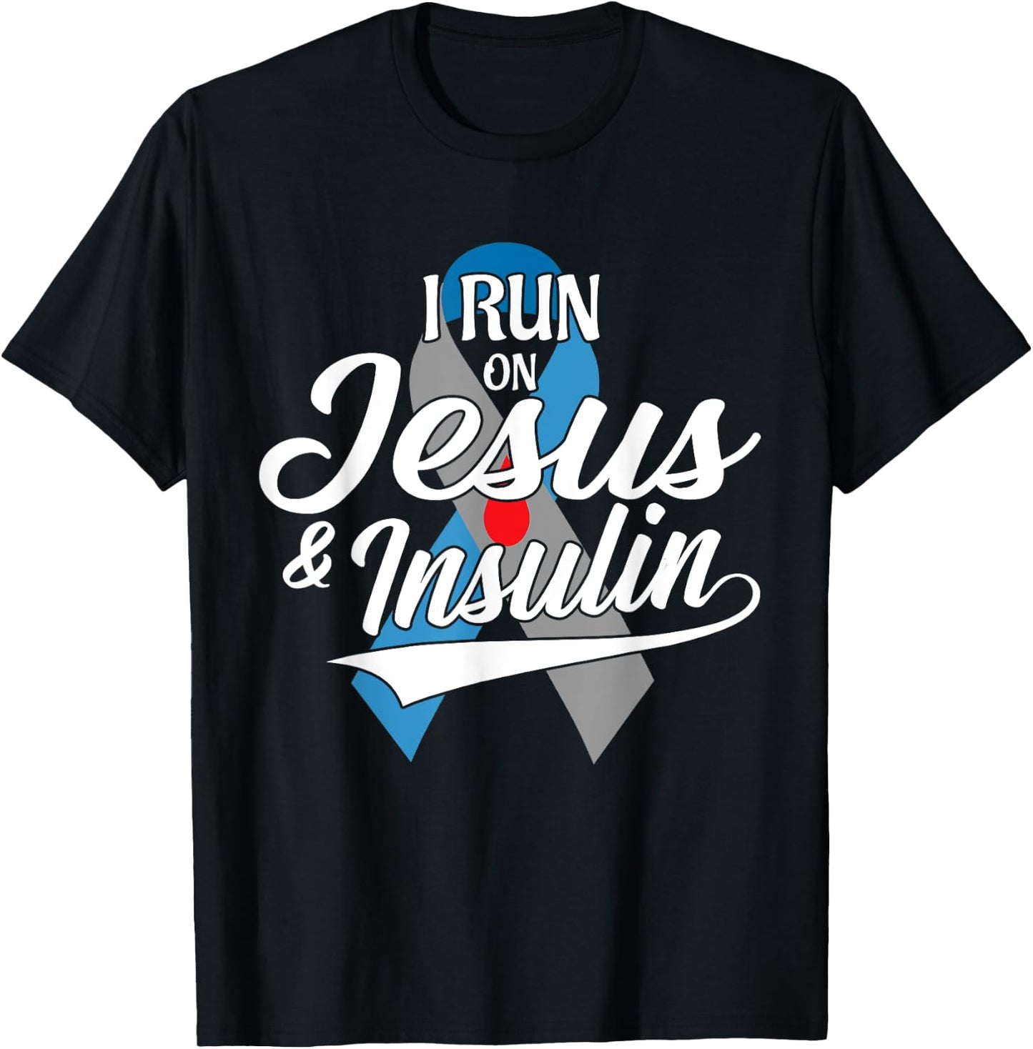 I Run On Jesus & Insulin Type One T1D Diabetes Awareness Day T-Shirt - T-Shirt | Black