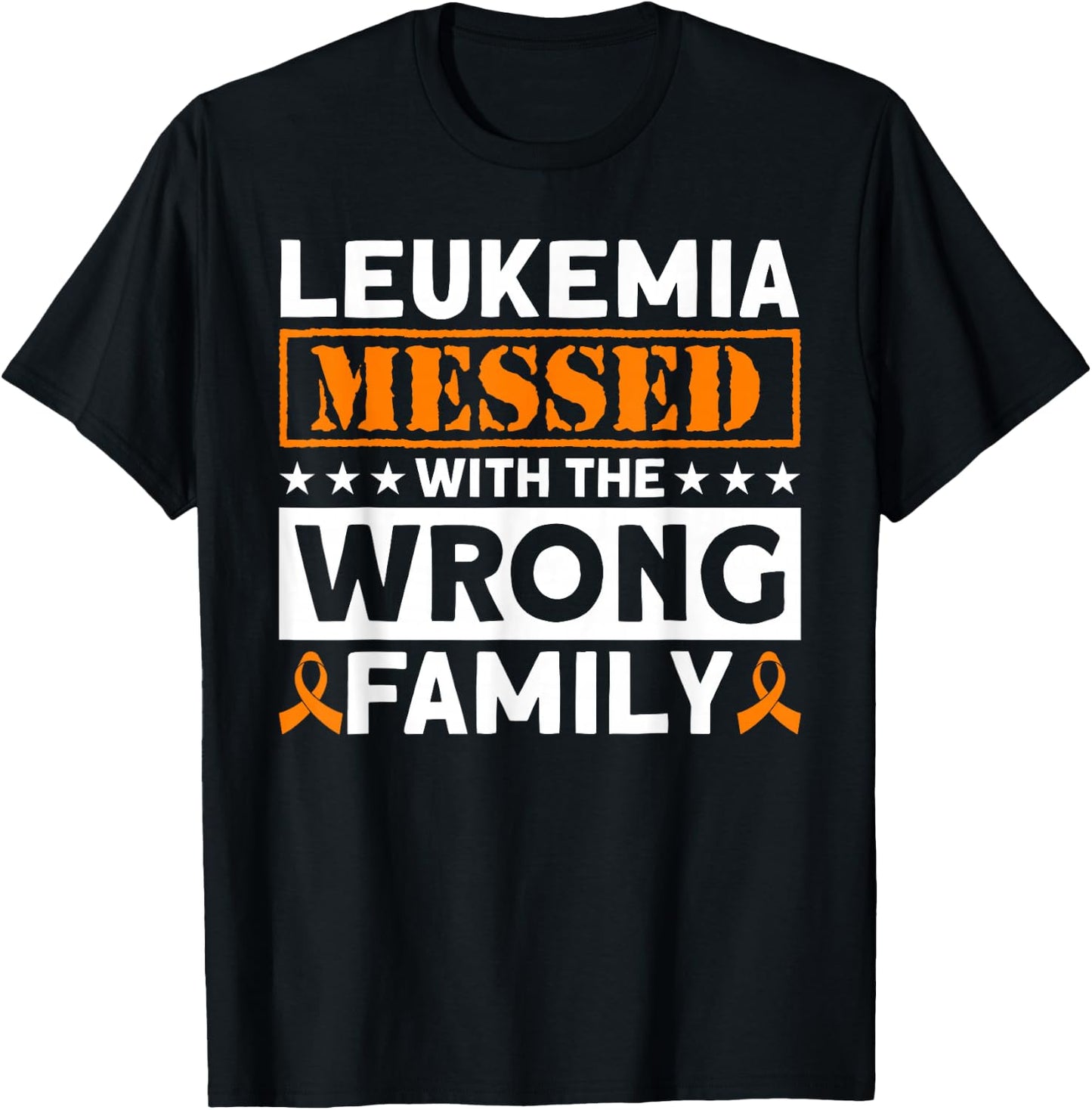 Leukemia Messed With The Wrong Family Leukemia Awareness T-Shirt - T-Shirt | Black