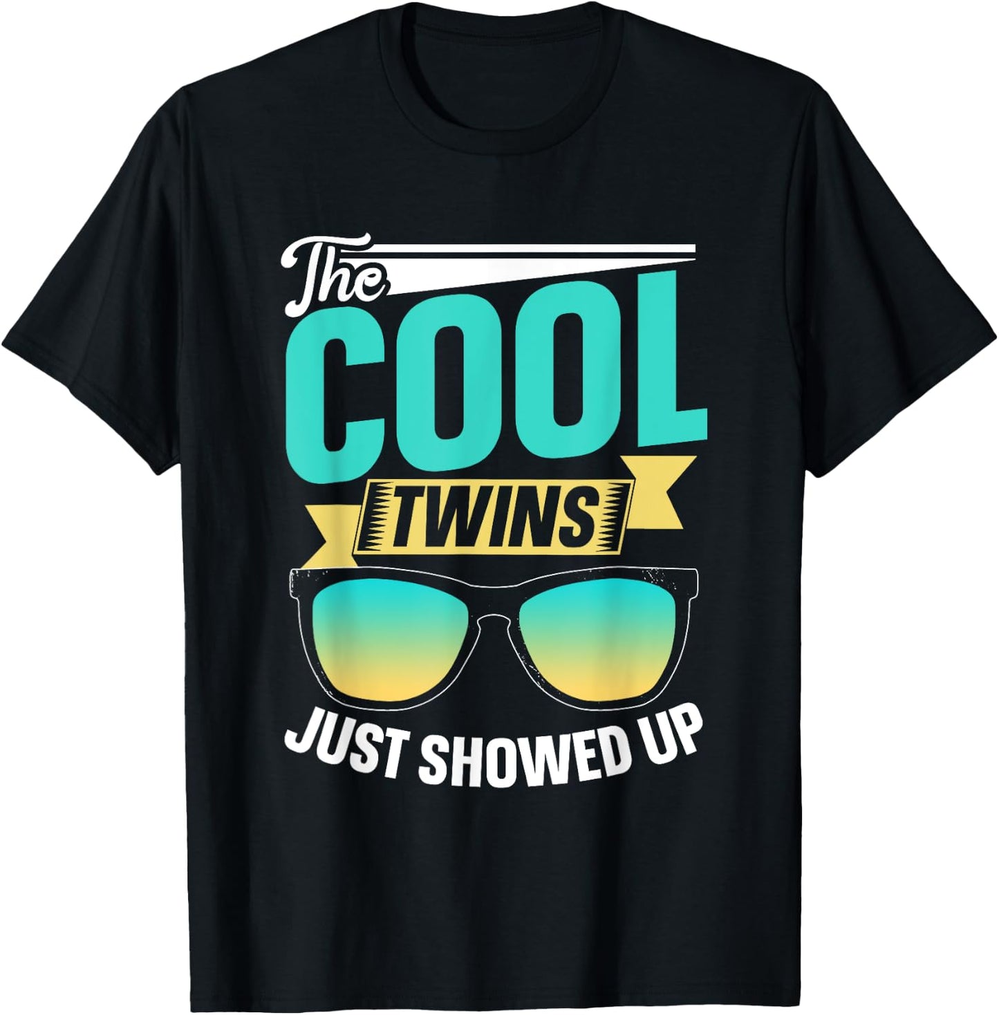 The Cool Twins Just Showed Up Boys Twin Humor Girls T-Shirt - T-Shirt | Black