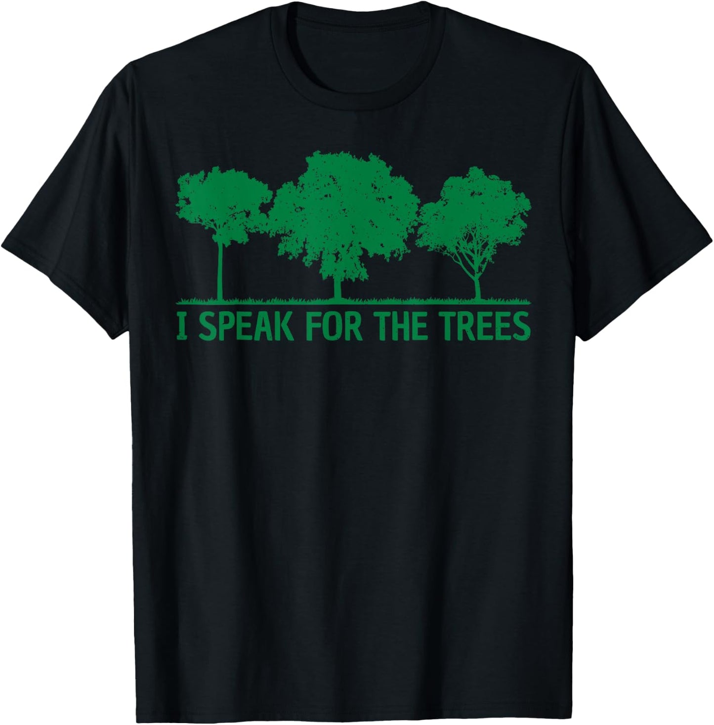 Earth Day Planet Anniversary Day Happy Earth I Speak for the Trees World Environmental T-Shirt - T-Shirt | Black