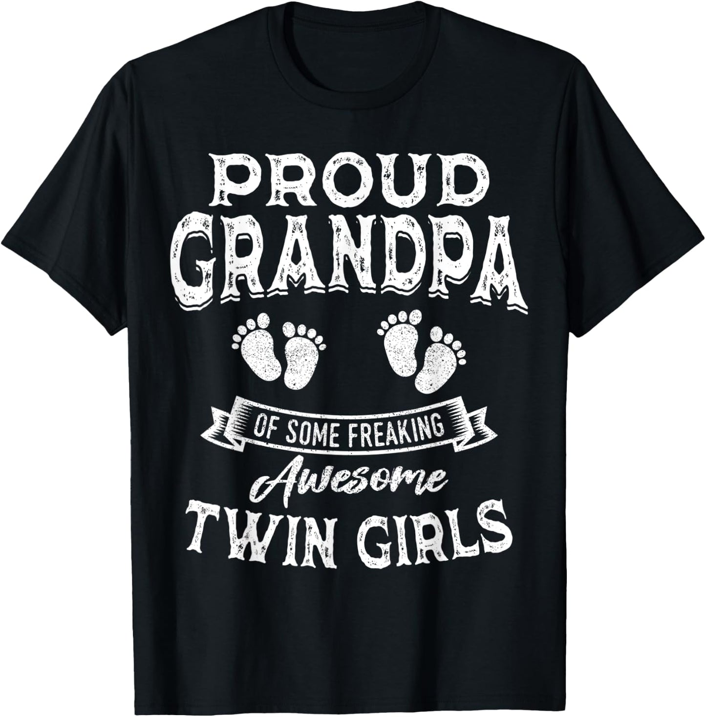 Proud Grandpa of Some Freaking Awesome Twin Girls Twins T-Shirt - T-Shirt | Black