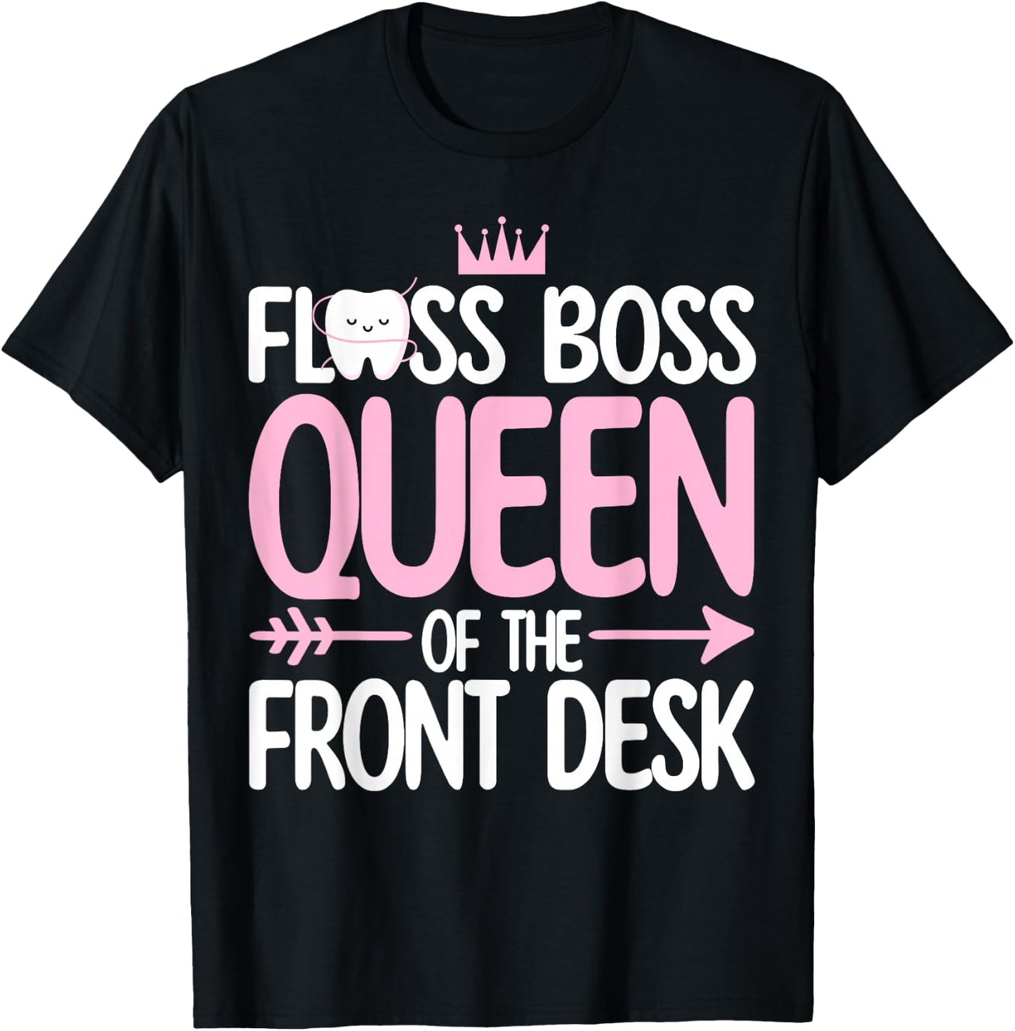 Dental Receptionist Women Dentistry Queen of the Fontdesk T-Shirt - T-Shirt | Black