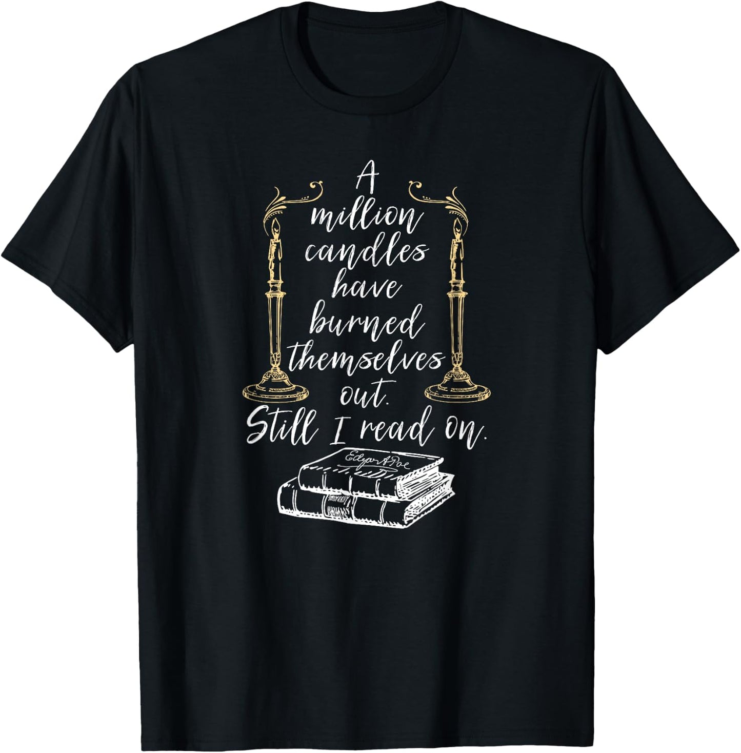 Edgar Allan Poe Shirts Poe Quotes Literary Reader Gift T-Shirt - T-Shirt | Black