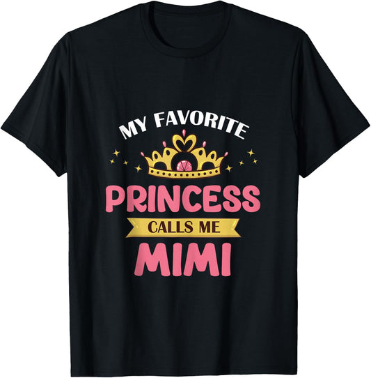 My Favorite Princess Calls Me Mimi Cute Mother Grandma T-Shirt - T-Shirt | Black