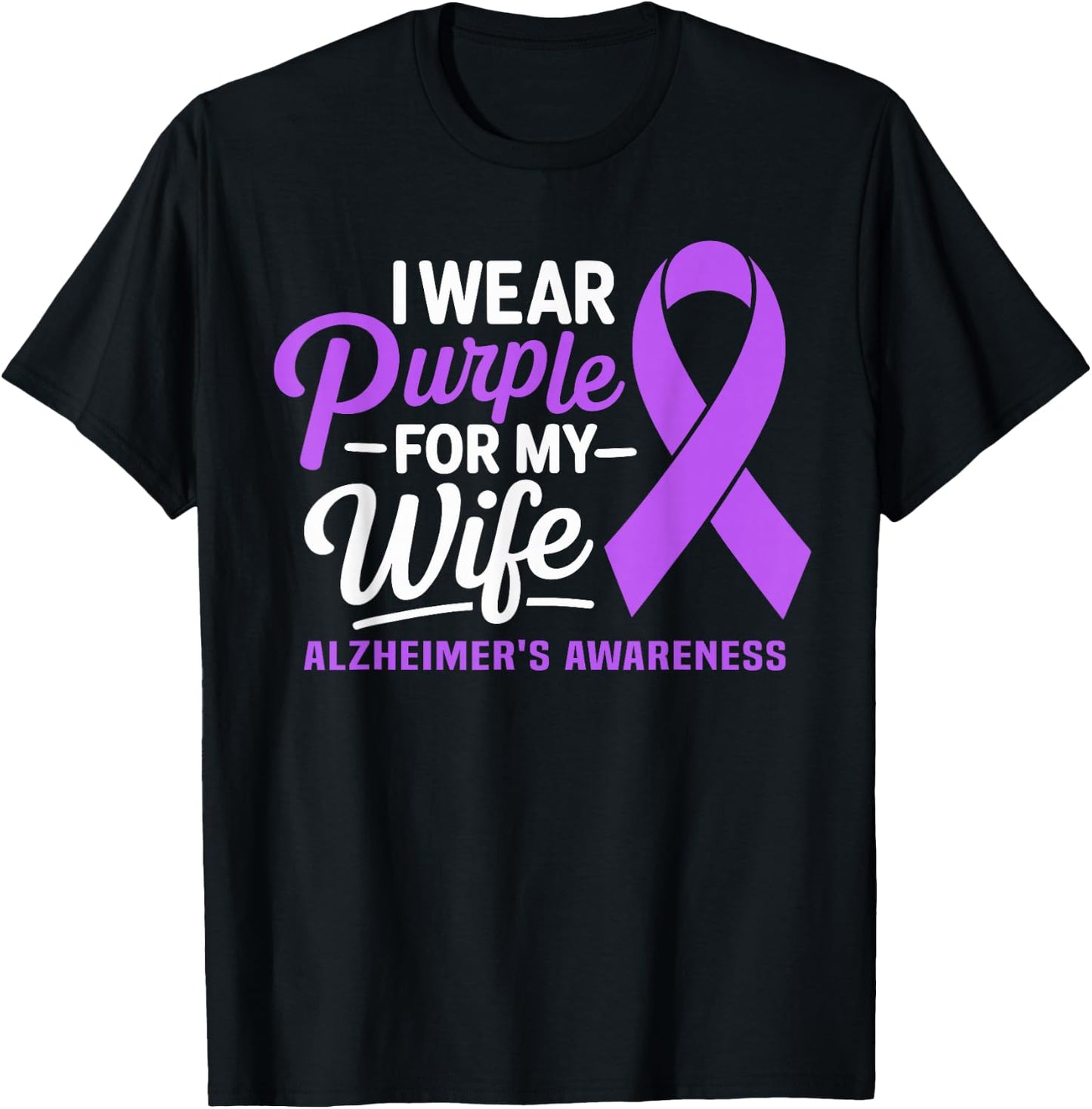 I Wear Purple For My Wife Dementia Alzheimer's Awareness T-Shirt - T-Shirt | Black