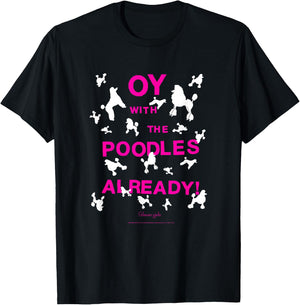 Gilmore Girls Oy with The Poodles Already TV Show T-Shirt - T-Shirt | Black