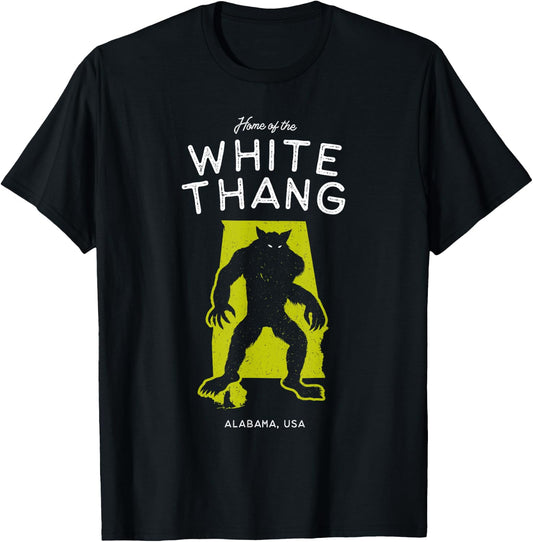 Home of the White Thang - Alabama, USA Cryptid T-Shirt - T-Shirt | Black