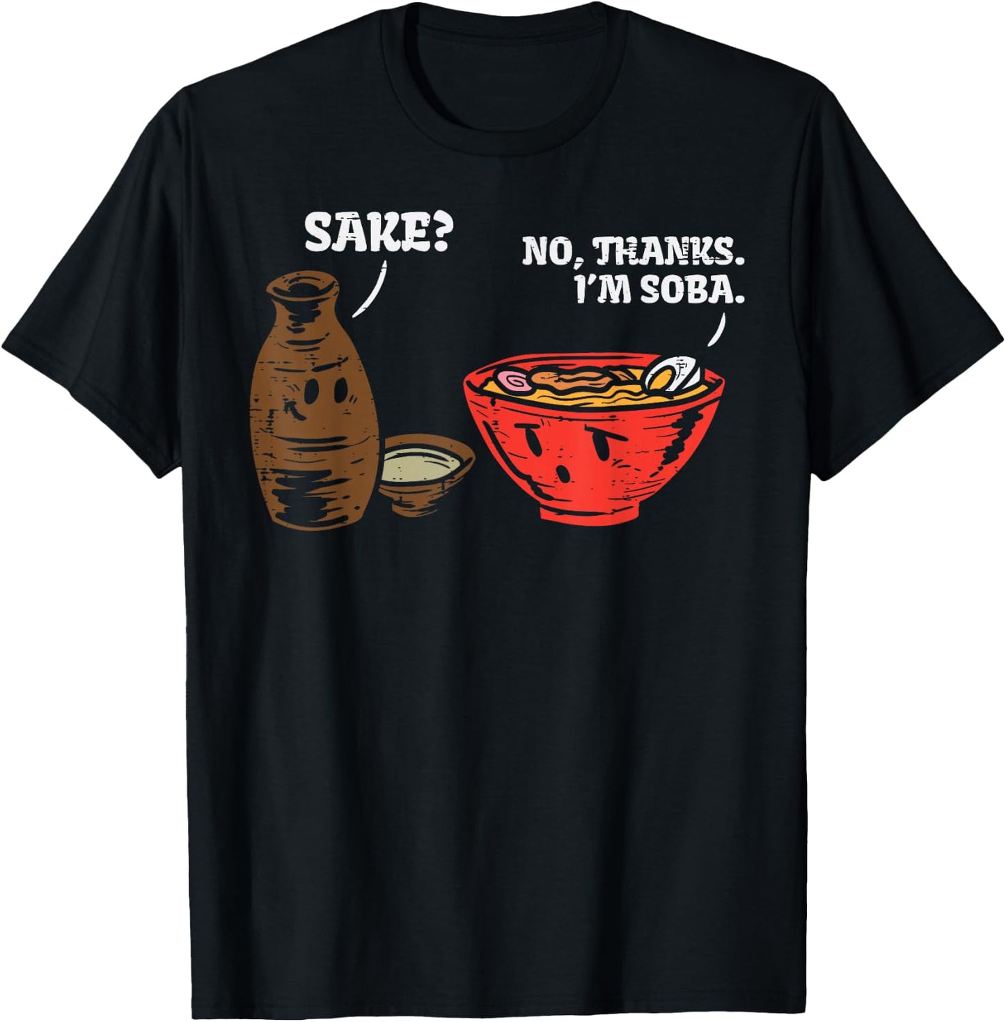 Sake No Thank Im Soba Funny Anime Japanese Food Pun Foodie T-Shirt - T-Shirt | Black