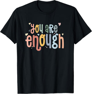 You are Enough Mental Health Awareness Illness Anxiety T-Shirt - T-Shirt | Black