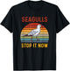 Seagulls Bird Lover Stop It Now Retro Vintage Funny Seagulls T-Shirt - T-Shirt | Black