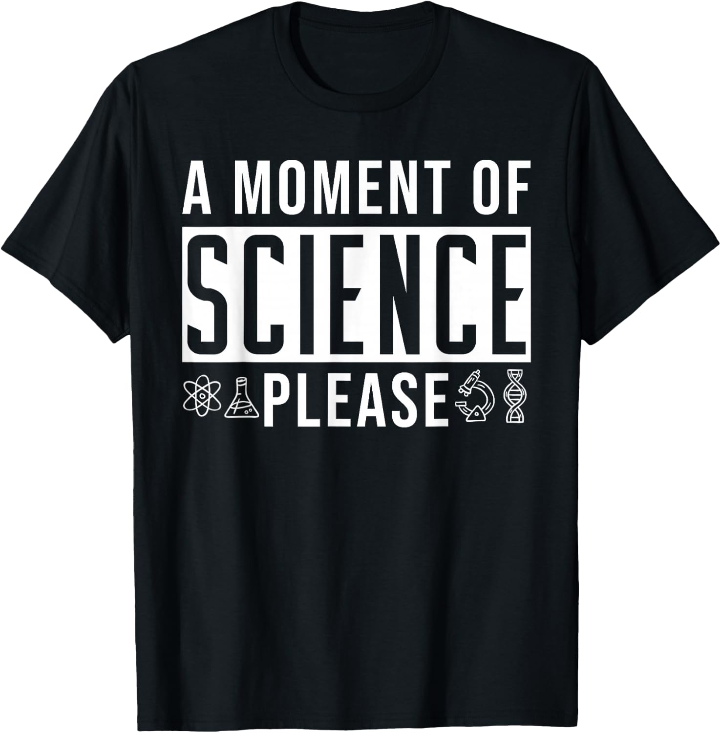A Moment Of Science Please T-Shirt - T-Shirt | Black