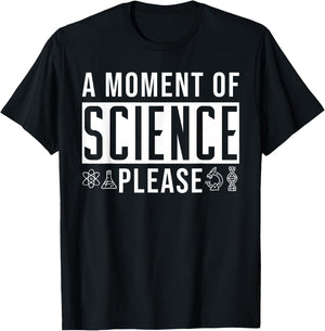 A Moment Of Science Please T-Shirt - T-Shirt | Black